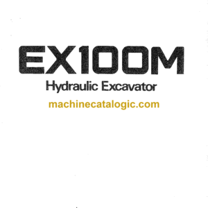 Hitachi EX100M Hydraulic Excavator Operator's Manual (EM12G-1-3, EM12G-1-4)