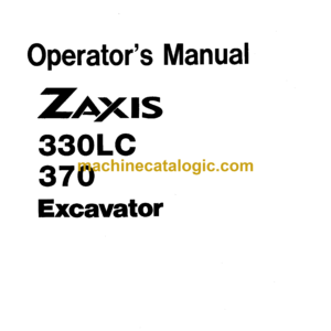 Hitachi ZX330LC,ZX370 Excavator Operator's Manual (EM1HH-NA1-1)