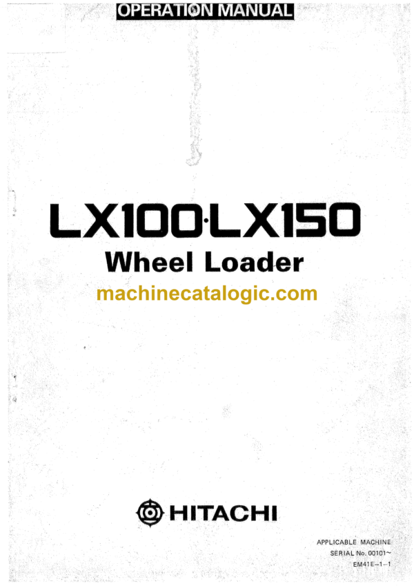 Hitachi LX100,LX150 Wheel Loader Operation Manual (EM41E-1-1)