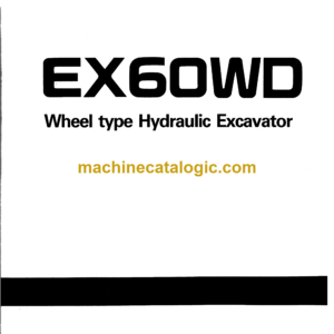 Hitachi EX60WD Wheel Type Hydraulic Excavator Operator's Manual (EM10D-1-1)