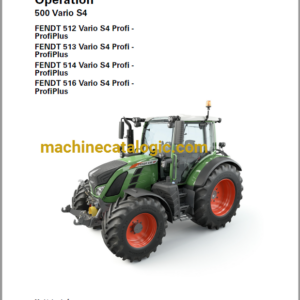 Fendt 500, 512, 513, 514, 516 Vario S4 Profi- ProfiPlus Full Operation and Maintenance Manual