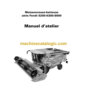 Fendt 5200, 6300, 8000 Moissonneuse-Batteuse Manual D'atelier (French)