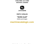 John Deere 310G, 31SG and 315SG Backhoe Loaders Parts Catalog (PC2755)
