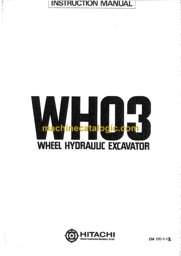 Hitachi WH03 Wheel Hydraulic Excavator Operator's Manual (EM170-1-1A)