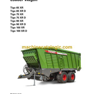 Fendt Tigo 65 XR, 65 XR D, 75 XR, 75 XR D, 90 XR, 90 XR D, 100 XR, 100 XR D Loader Wagon Operator's Manual