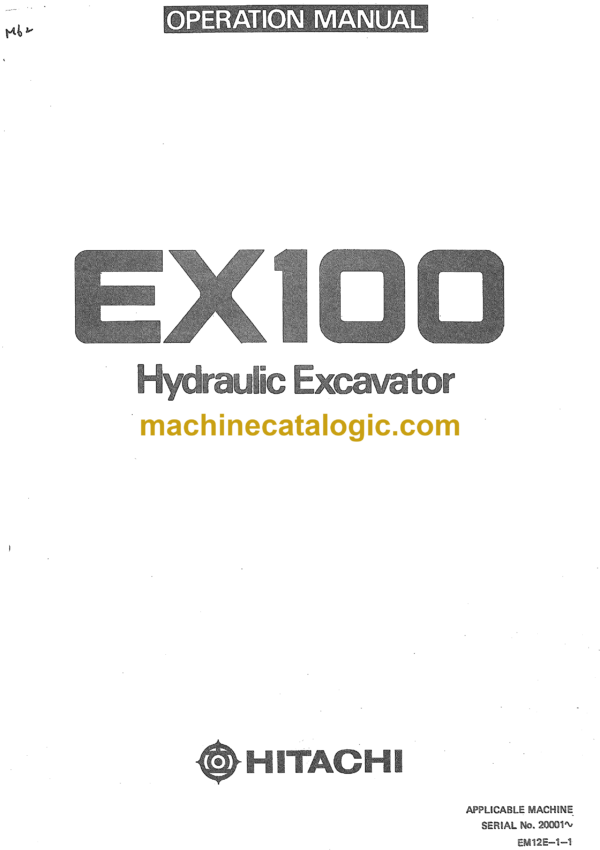 Hitachi EX100 Hydraulic Excavator Operator's Manual (EM12E-1-1, EM12E-1-2, EM12E-1-3, EM12E-1-4)