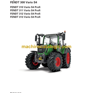 Fendt 300, 310, 311, 312, 313 Vario S4 Profi Full Operation and Maintenance Manual