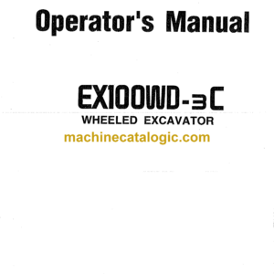 Hitachi EX100WD-3C Wheeled Excavator Operator's Manual (EM11L-1-1, EM11L-1-2 ,EM11L-1-3)