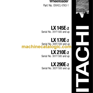 Hitachi LX145E-2,LX170E-2,LX210E-2,LX290E-2 Wheel Loader Operator's Manual (EM42J-EN3-1)