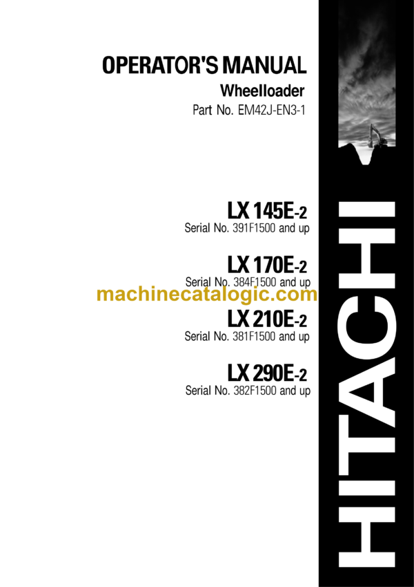 Hitachi LX145E-2,LX170E-2,LX210E-2,LX290E-2 Wheel Loader Operator's Manual (EM42J-EN3-1)