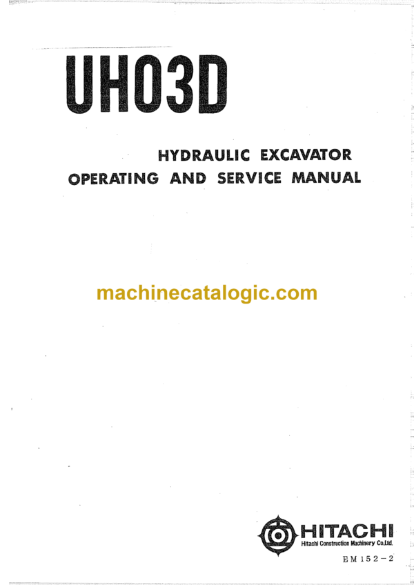 Hitachi UH03D Hydraulic Excavator Operator's and Service Manual (EM152-2)