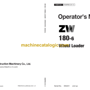 Hitachi ZW180-6, ZW180PL-6 Wheel Loader Operator's Manual (ENMPD8-CA1-3, ENMPD8-EN1-1, ENMPD8-NA1-1 to ENMPD8-NA1-5)