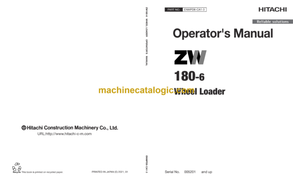 Hitachi ZW180-6, ZW180PL-6 Wheel Loader Operator's Manual (ENMPD8-CA1-3, ENMPD8-EN1-1, ENMPD8-NA1-1 to ENMPD8-NA1-5)