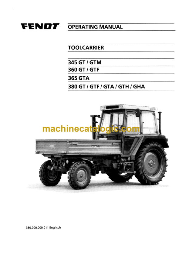 Fendt 345 GT, 345 GTM, 360 GT, 360 GTF, 365 GTA, 380 GT, GTF, GTA, GTH, GHA Toolcarrier Operator's Manual