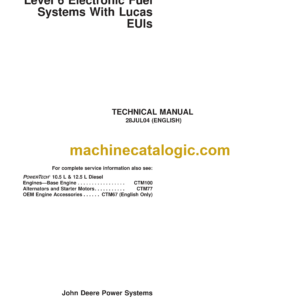 John Deere PowerTech 10.5 L & 12.5 L Diesel Engines Level 6 Electronic Fuel Systems With Lucas EUIs Technical Manual (CTM188)