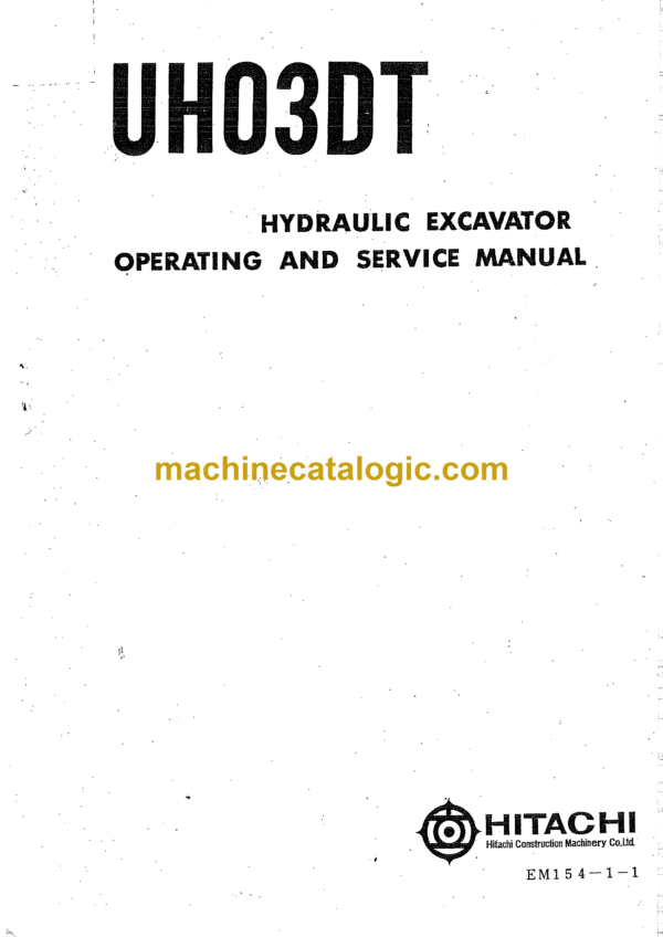 Hitachi UH03DT Hydraulic Excavator Operator's and Service Manual (EM154-1-1)