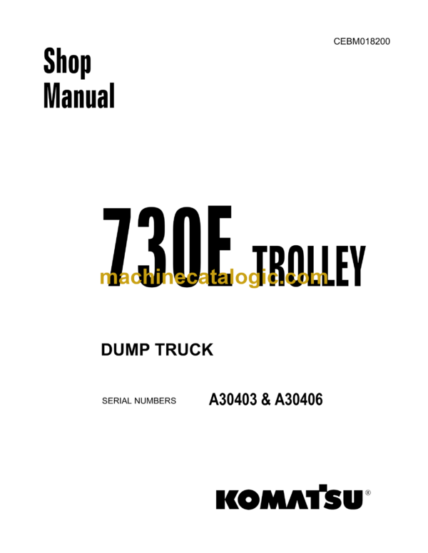 Komatsu 730E Trolley Dump Truck Shop Manual (CEBM018200)