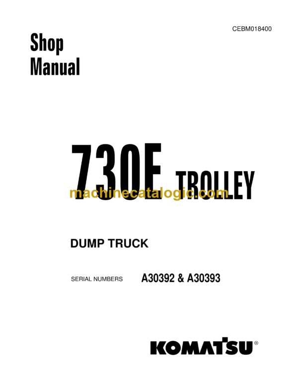 Komatsu 730E Trolley Dump Truck Shop Manual (CEBM018400)