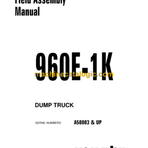 Komatsu 960E-1K Dump Truck Field Assembly Manual (CEAW006500)