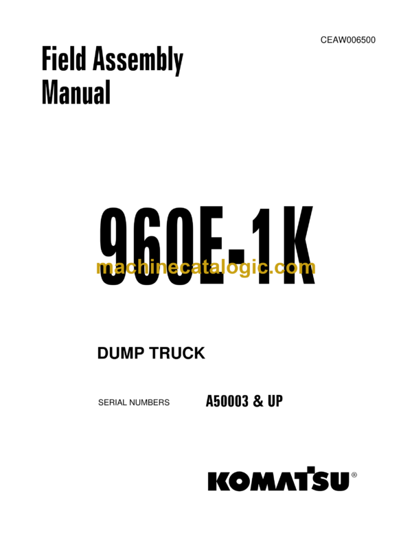 Komatsu 960E-1K Dump Truck Field Assembly Manual (CEAW006500)