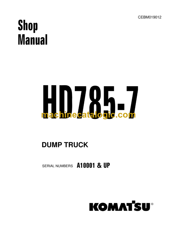 Komatsu HD785-7 Dump Truck Shop Manual (CEBM019012)