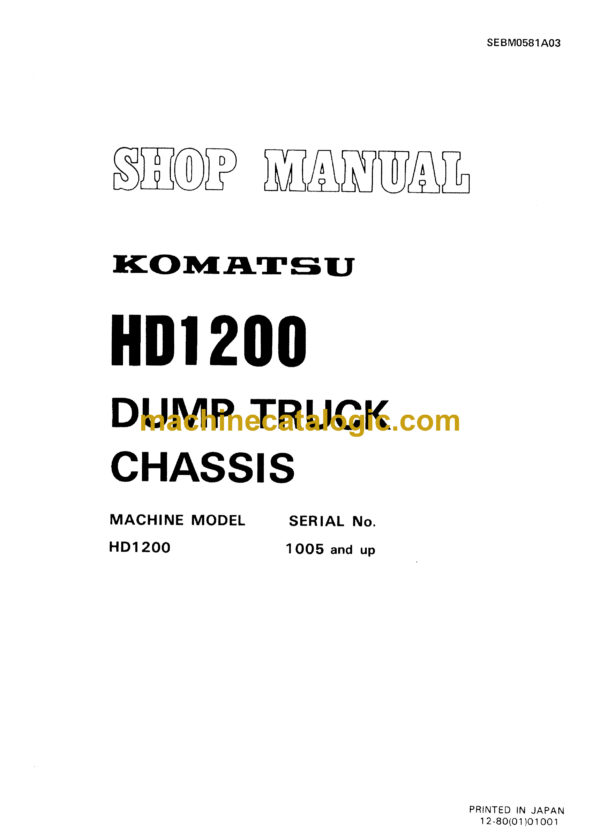 Komatsu HD1200 Dump Truck Chassis Shop Manual (SEBM0581A03)