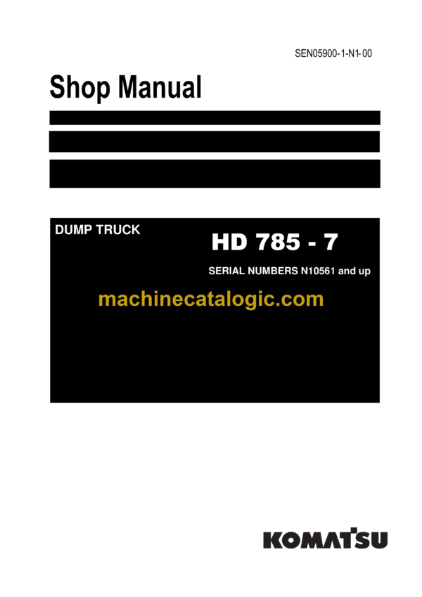 Komatsu HD785-7 Dump Truck Shop Manual (SEN05900-1-N1-00)