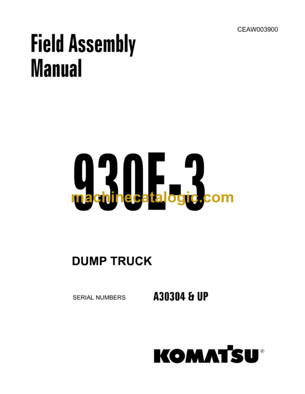 Komatsu 930E-3 Dump Truck Field Assembly Manual (CEAW003900)