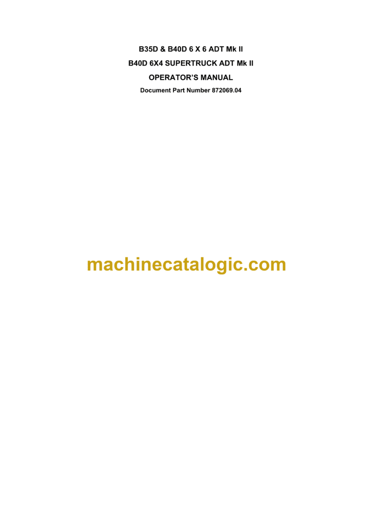 Bell B35D & B40D 6X6 ADT Mk II B40D 6X4 Mk II SUPERTRUCK ADT Articulated Dump Truck Operator's Manual (872069.04)