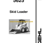 Gehl SL5625 Skid Loader Service Parts Manual (907221 Replaces 904267)