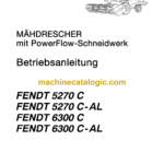 Fendt 5270C, 5270C-AL, 6300C, 6300C-AL Mahdrescher mit PowerFlow-Schneidwerk Betriebsanleitung