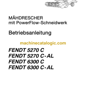 Fendt 5270C, 5270C-AL, 6300C, 6300C-AL Mahdrescher mit PowerFlow-Schneidwerk Betriebsanleitung