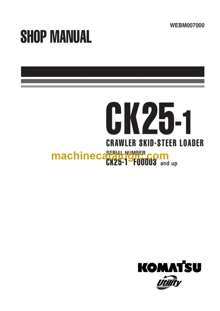 Komatsu CK25-1 Crawler Skid Steer Loader Shop Manual (WEBM007000)