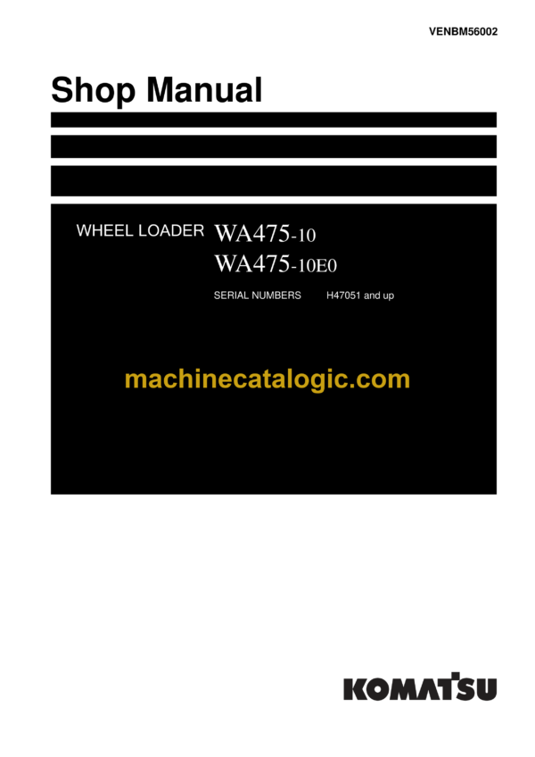 Komatsu WA475-10, WA475-10E0 Wheel Loader Shop Manual (VENBM56002)