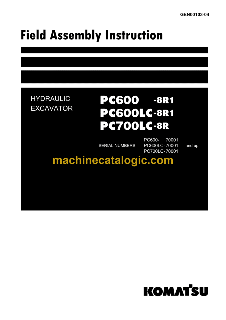 Komatsu PC600-8R1, PC600LC-8R1, PC700LC-8R Hydraulic Excavator Field Assembly Manual (GEN00103-04)