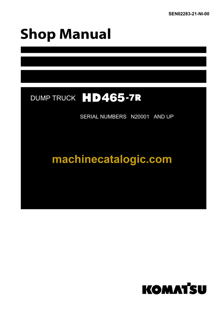 Komatsu HD465-7R, HD605-7R Dump Truck Shop Manual (SEN02283-21-NI-00)