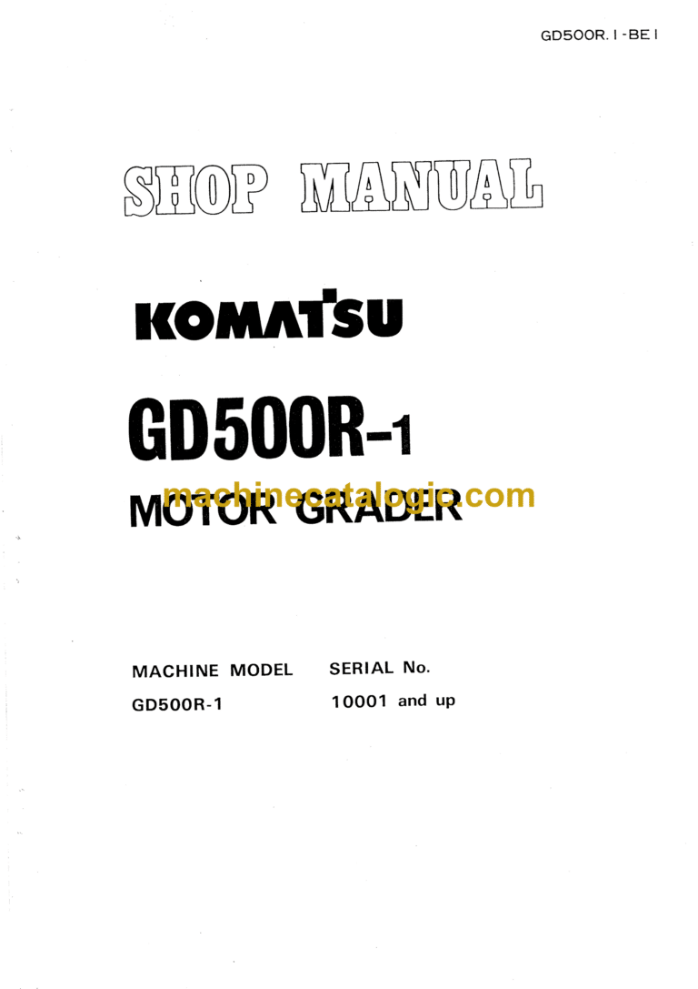 Komatsu GD500R-1 Motor Grader Shop Manual (GD500R_1-BE1)
