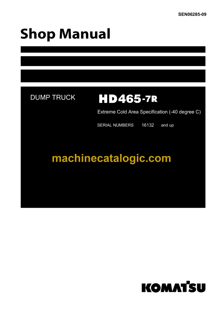 Komatsu HD465-7R Dump Truck Shop Manual (SEN06285-09)