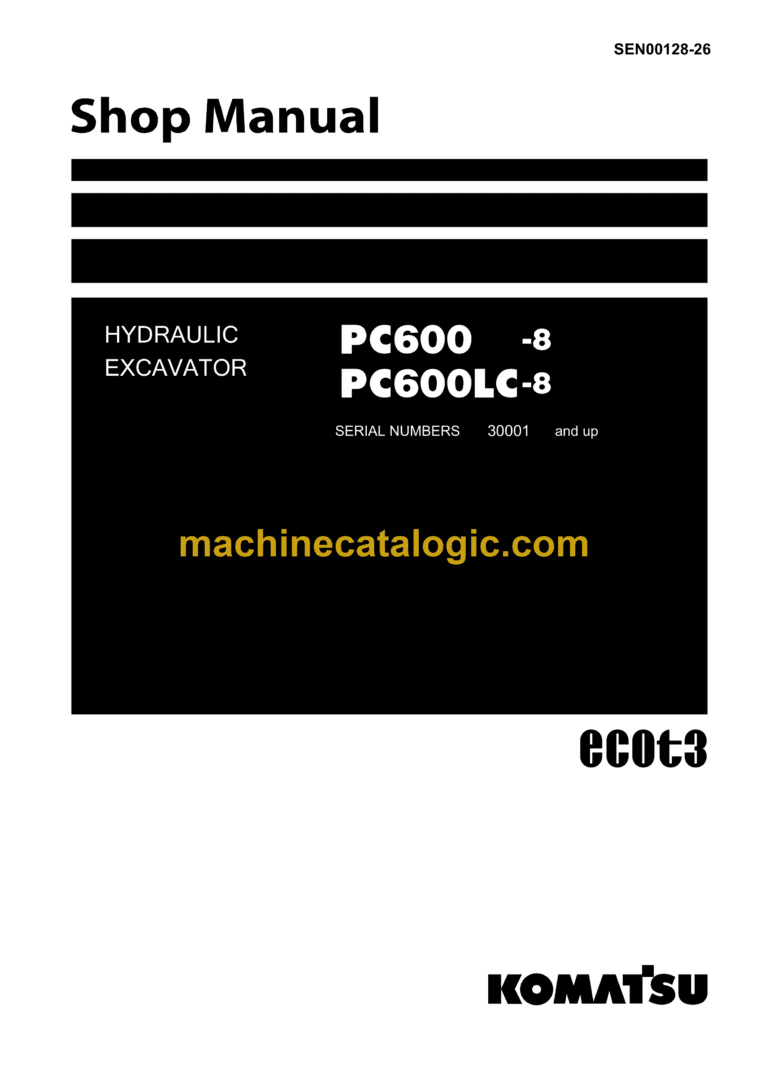 Komatsu PC600-8, PC600LC-8 Hydraulic Excavator Shop Manual (SEN00128-26)