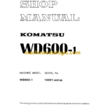 Komatsu WD600-1 Wheel Dozer Shop Manual (SEBM041E0104)