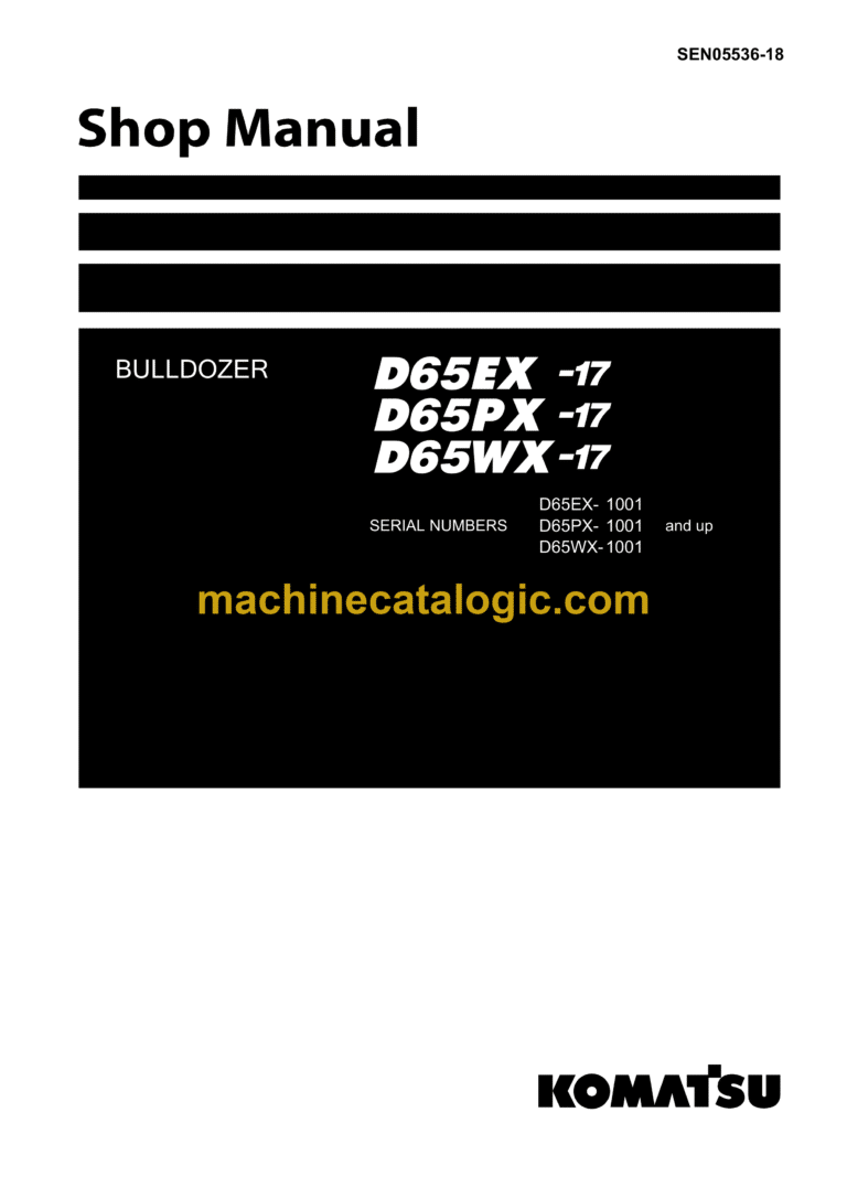 Komatsu D65EX-17, D65PX-17, D65WX-17 Bulldozer Shop Manual (SEN05536-18)