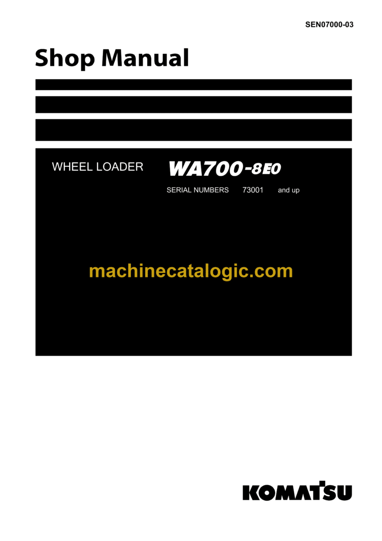 Komatsu WA700-8E0 Wheel Loader Shop Manual (SEN07000-03)