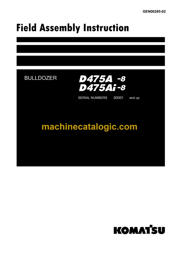 Komatsu D475A-8, D475Ai-8 Bulldozer Field Assembly Manual (GEN00285-02)