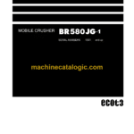 Komatsu BR580JG-1 Mobile Crusher Shop Manual (SEN02602-06)