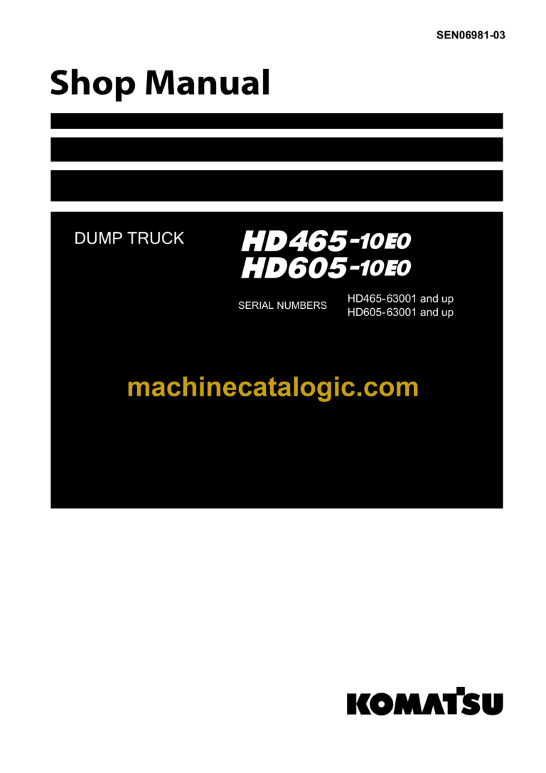 Komatsu HD465-10E0, HD605-10E0 Dump Truck Shop Manual (SEN06981-03)