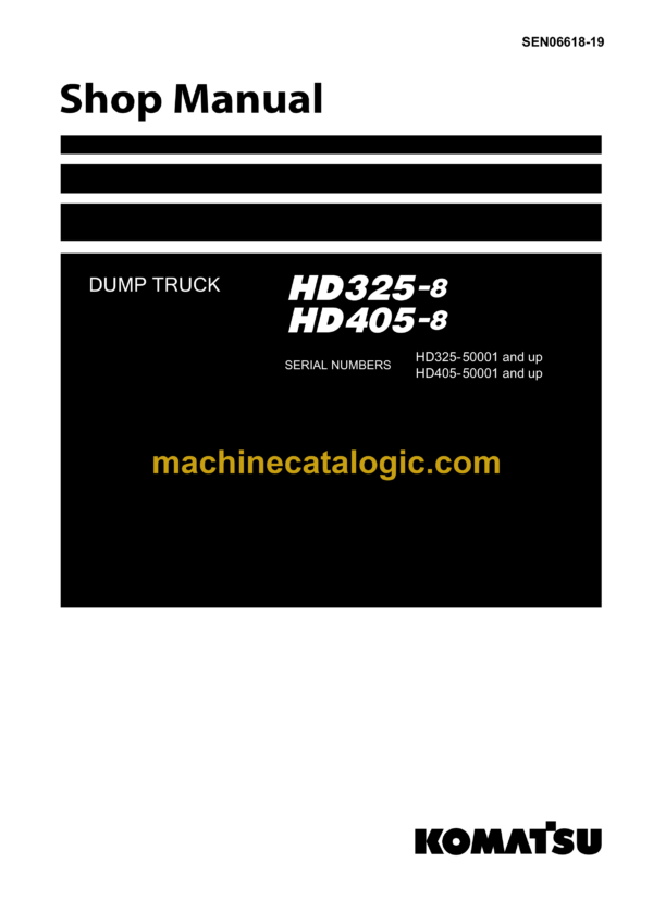 Komatsu HD325-8, HD405-8 Dump Truck Shop Manual (SEN06618-19)