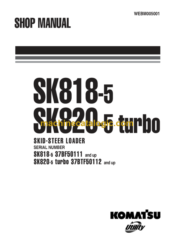 Komatsu SK818-5, SK820-5 Turbo Skid Steer Loader Shop Manual (WEBM005001)