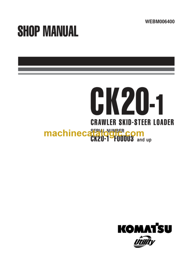 Komatsu CK20-1 Crawler Skid Steer Loader Shop Manual (WEBM006400)