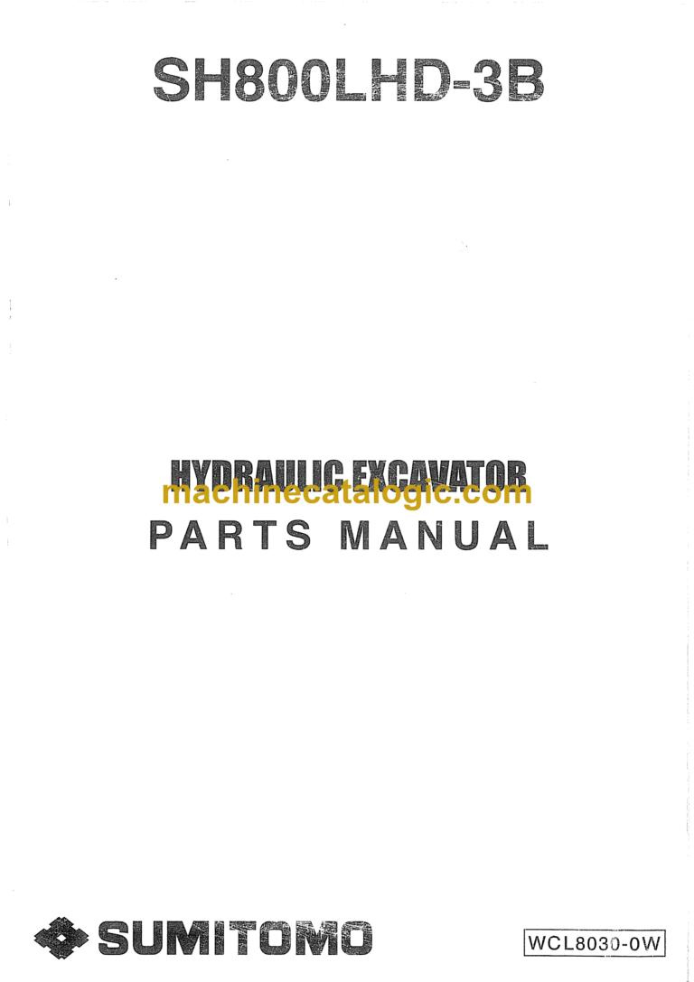 Sumitomo SH800LHD-3B Hydraulic Excavator Parts Manual (WCL8030-0W)