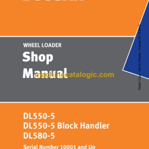 Doosan DL550-5, DL550-5 Block Handler, DL580-5 Wheel Loader Shop Manual (Serial Number 10001 and Up)